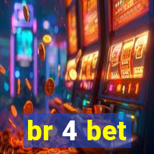 br 4 bet